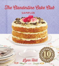 Title: The Clandestine Cake Club Cookbook, Author: Lynn Hill