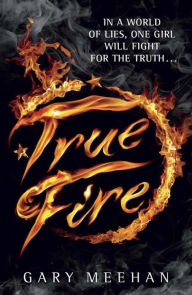 Title: True Fire: Book 1, Author: Gary Meehan