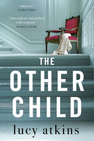 Title: The Other Child: The addictive thriller from the author of MAGPIE LANE, Author: Lucy  Atkins