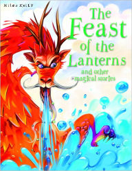 Title: The Feast of the Lanterns, Author: Miles Kelly