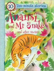 Title: Anansi and Mr. Snake and Other Stories, Author: Miles Kelly