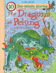 Title: The Dragons of Peking and Other Stories, Author: Miles Kelly