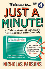 Title: Welcome to Just a Minute!: A Celebration of Britain's Best-Loved Radio Comedy, Author: Nicholas Parsons