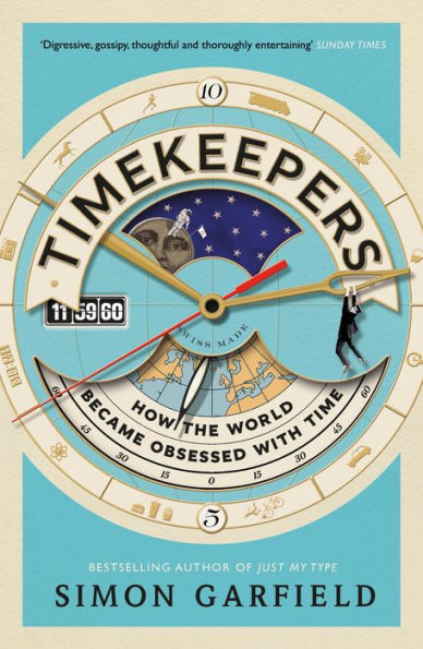 Timekeepers: How the World Became Obsessed With Time