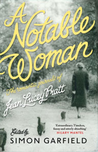 Title: A Notable Woman: The Romantic Journals of Jean Lucey Pratt, Author: Jean Lucey Pratt