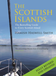 Title: The Scottish Islands: A Comprehensive Guide to Every Scottish Island, Author: Hamish Haswell-Smith