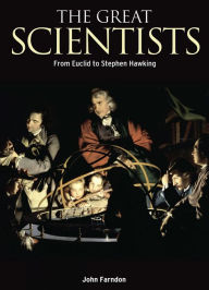 Title: The Great Scientists: From Euclid to Stephen Hawking, Author: John Farndon