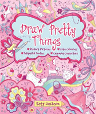 Title: Draw Pretty Things, Author: Various Experts