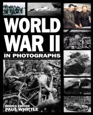 Title: World War II in Photographs, Author: Andrew Webb