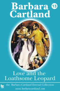 Title: 13. Love and the Loathsome Leopard TEST2, Author: Barbara Cartland