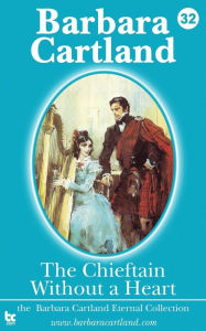 Title: The Chieftain Without a Heart, Author: Barbara Cartland