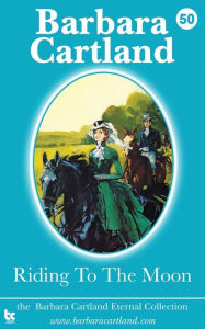 Title: Riding to the Moon, Author: Barbara Cartland