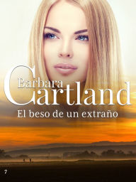 Title: 07. El Beso de un Extraño, Author: Barbara Cartland