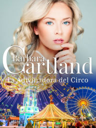 Title: 08. La Adivinadora del Circo, Author: Barbara Cartland