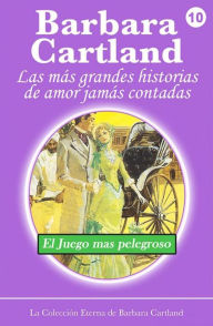 Title: El Juego más Peligroso, Author: Barbara Cartland