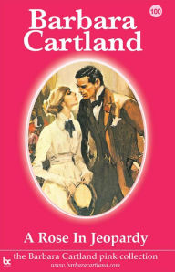 Title: 100. A Rose In Jeopardy TEST2, Author: Barbara Cartland