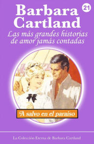 Title: A Salvo en el Paraíso, Author: Barbara Cartland