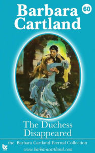Title: The Duchess Disappeared, Author: Barbara Cartland