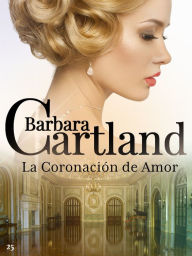 Title: 25 Una Coronación de Amor, Author: Barbara Cartland