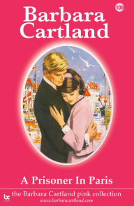 Title: A Prisioner in Paris, Author: Barbara Cartland