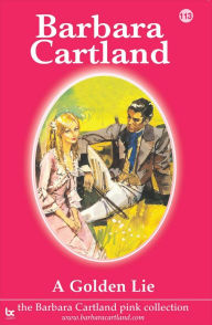 Title: A Golden Lie, Author: Barbara Cartland