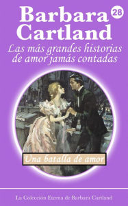 Title: Una Batalla de Amor, Author: Barbara Cartland