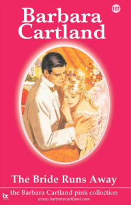 Title: The Bride Runs Away, Author: Barbara Cartland