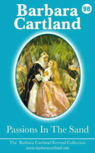 Title: 98. Passions In The Sand, Author: Barbara Cartland