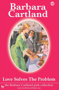 Title: 120. Love Solves the Problem TEST2, Author: Barbara Cartland