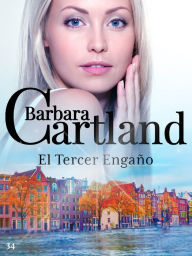 Title: 34. El Tercer Engan~o, Author: Barbara Cartland