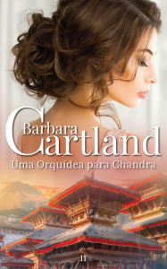 Title: 11. Uma Orquidea Para Chandra, Author: Barbara Cartland