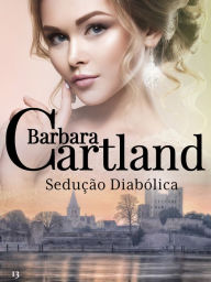 Title: 13. Seducao Diabolica, Author: Barbara Cartland