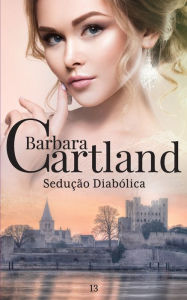 Title: 13. Sedução Diabólica, Author: Barbara Cartland