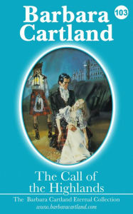 Title: 103. The Call of The Highlands, Author: Barbara Cartland