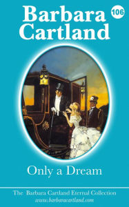 Title: 106. Only A Dream, Author: Barbara Cartland