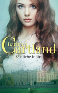 Title: 03. Za?rtliche Indira, Author: Barbara Cartland