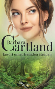 Title: Jawort unter fremden Sternen, Author: Barbara Cartland