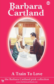 Title: 124. A Train to Love TEST2, Author: Barbara Cartland