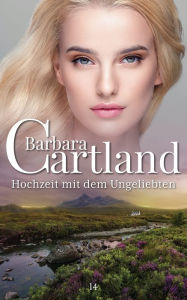 Title: 14. Hochzeit Mit dem Ungeliebten, Author: Barbara Cartland