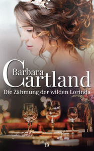 Title: 19. Die Za?hmung Der Wilden Lorinda, Author: Barbara Cartland