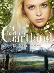 Title: 38. El Desconocido, Author: Barbara Cartland