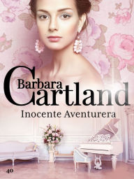 Title: 40. Inocente Aventurera, Author: Barbara Cartland