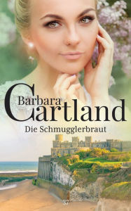 Title: 37. die schmuggler braut - Love and the loathsome leopard, Author: Barbara Cartland