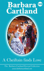 Title: 169. A Chieftain finds Love, Author: Barbara Cartland