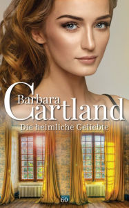 Title: 60 die heimliche geliebte, Author: Barbara Cartland