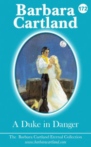 Title: 172. A Duke in Danger, Author: Barbara Cartland