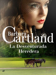 Title: 51. La Desventurada Heredera, Author: Barbara Cartland