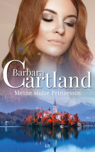 Title: 68. meine stolze prinzessin, Author: Barbara Cartland