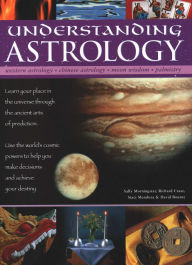 Title: Understanding Astrology: Western Astrology, Chinese Astrology, Moon Wisdom, Palmistry: Learn About Your Place In The Universe Through The Ancient Arts Of Prediction; Use The World'S Cosmic Powers To Help You Make Decisions And Fulfil Your Destiny, Author: Sally Morningstar