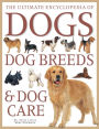 The Ultimate Encyclopedia of Dogs, Dog Breeds & Dog Care